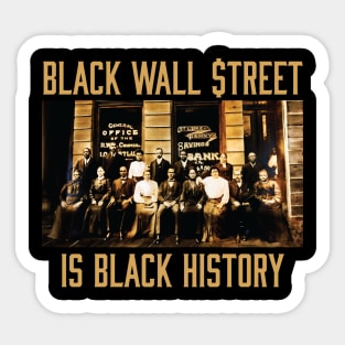 Black Wall Street Is Black History Sticker